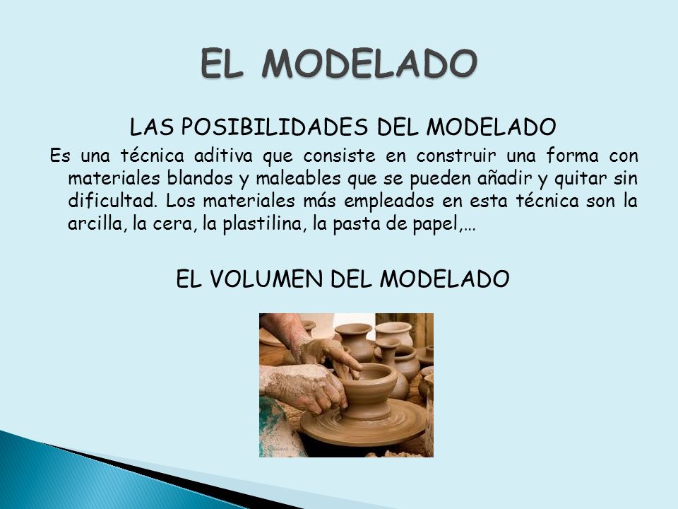 EL MODELADO LAS POSIBILIDADES DEL MODELADO EL VOLUMEN DEL MODELADO