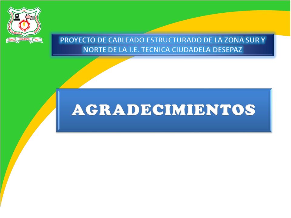 PROYECTO DE CABLEADO ESTRUCTURADO DE LA ZONA SUR Y NORTE DE LA I. E