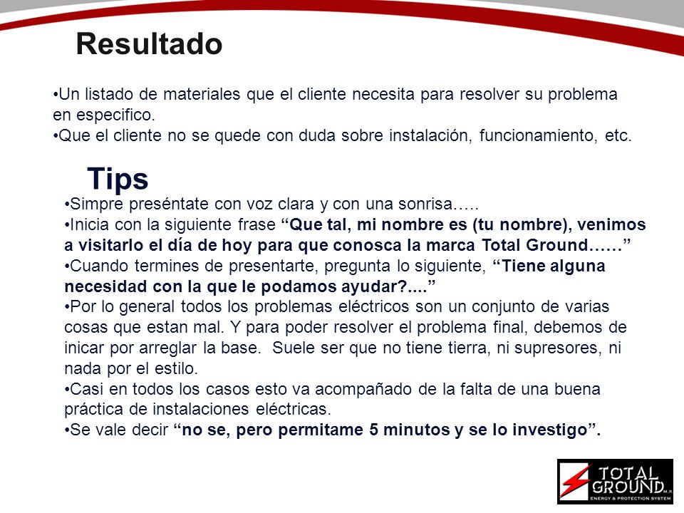 Resultado Un listado de materiales que el cliente necesita para resolver su problema en especifico.