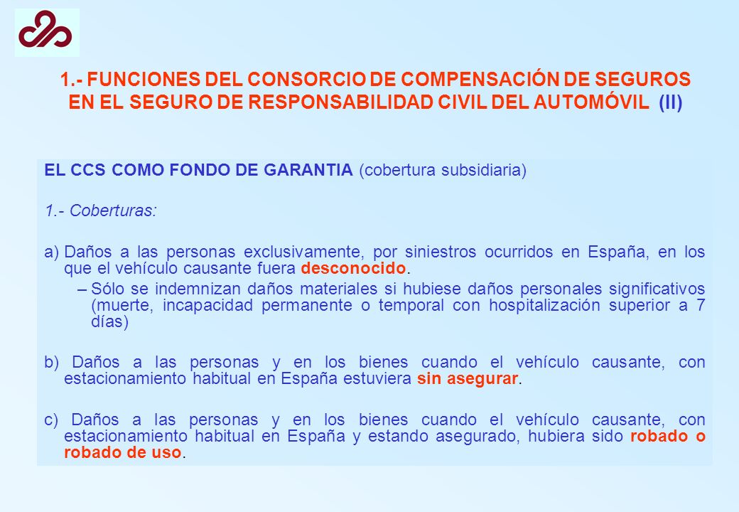 1.- FUNCIONES DEL CONSORCIO DE COMPENSACIÓN DE SEGUROS EN EL SEGURO DE RESPONSABILIDAD CIVIL DEL AUTOMÓVIL (II)