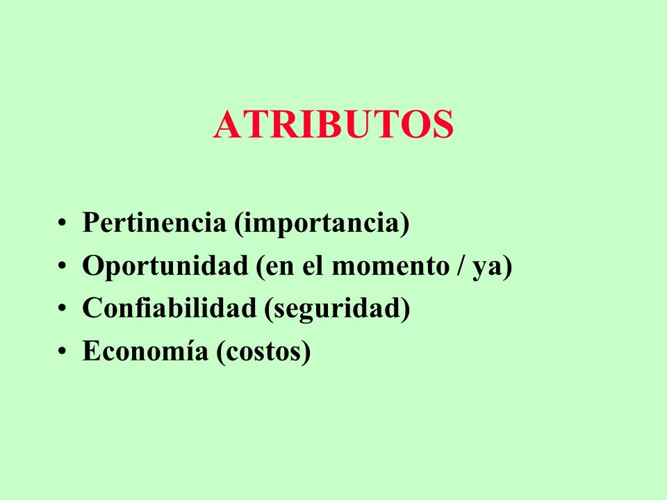 ATRIBUTOS Pertinencia (importancia) Oportunidad (en el momento / ya)