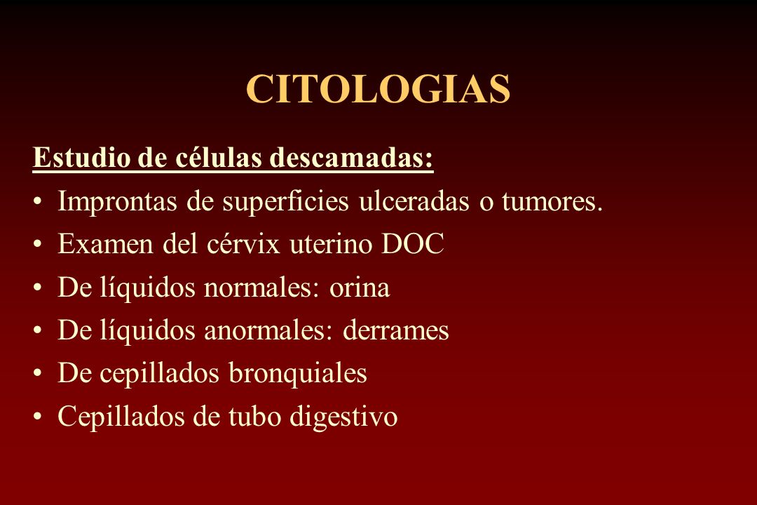 CITOLOGIAS Estudio de células descamadas: