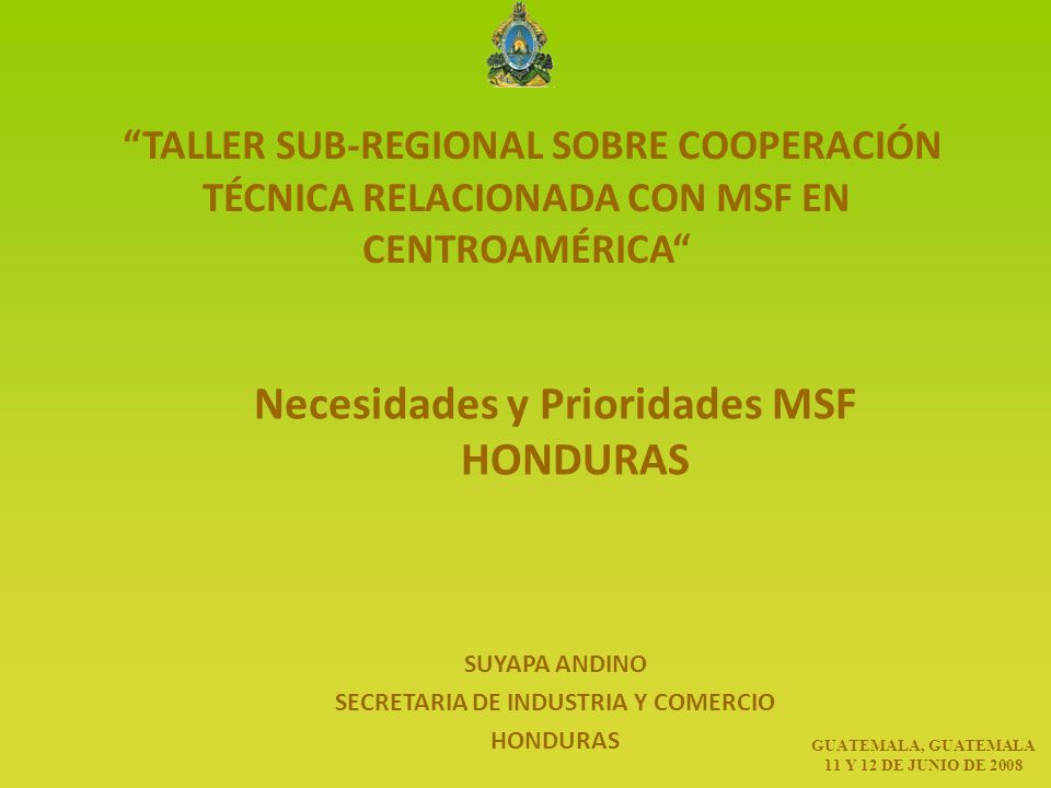 TALLER SUB-REGIONAL SOBRE COOPERACIÓN TÉCNICA RELACIONADA CON MSF EN CENTROAMÉRICA