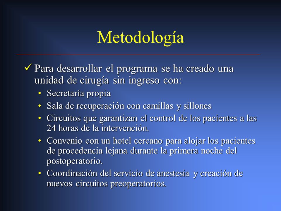 Metodología Para desarrollar el programa se ha creado una unidad de cirugía sin ingreso con: Secretaría propia.