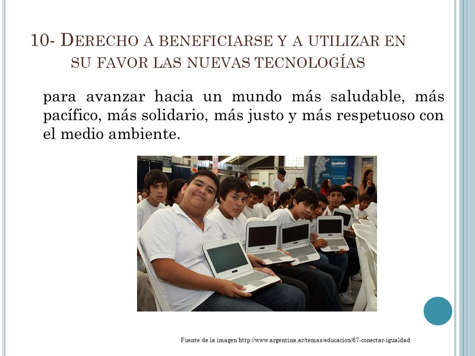 10- Derecho a beneficiarse y a utilizar en su favor las nuevas tecnologías
