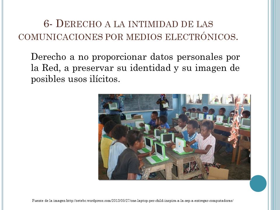 6- Derecho a la intimidad de las comunicaciones por medios electrónicos.
