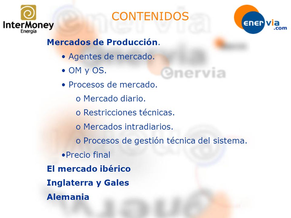 CONTENIDOS Mercados de Producción. Agentes de mercado. OM y OS.