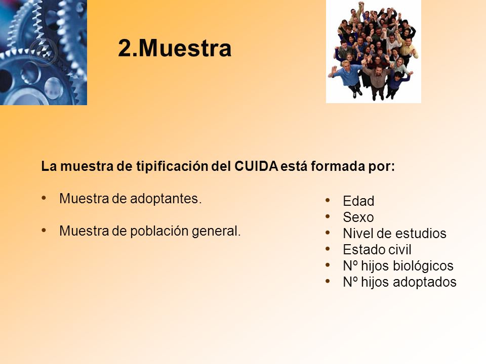 2.Muestra La muestra de tipificación del CUIDA está formada por: