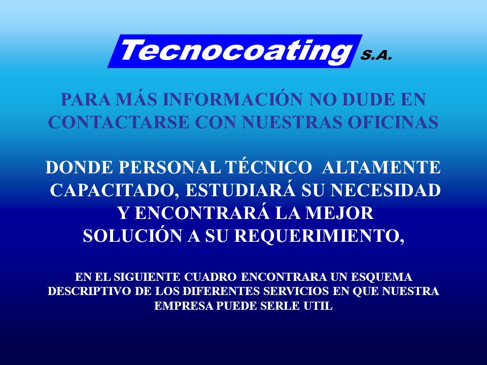 PARA MÁS INFORMACIÓN NO DUDE EN CONTACTARSE CON NUESTRAS OFICINAS