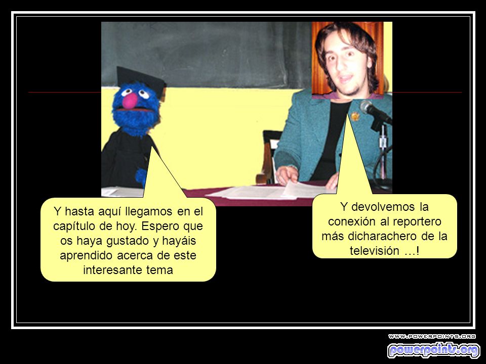 Y devolvemos la conexión al reportero más dicharachero de la televisión …!