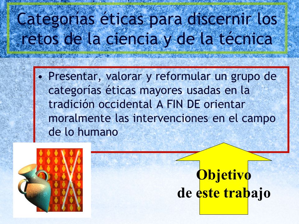 Categorías éticas para discernir los retos de la ciencia y de la técnica