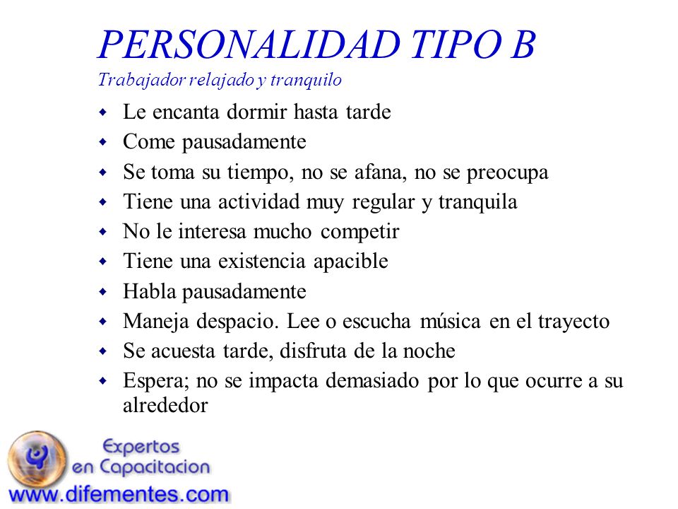 PERSONALIDAD TIPO B Trabajador relajado y tranquilo