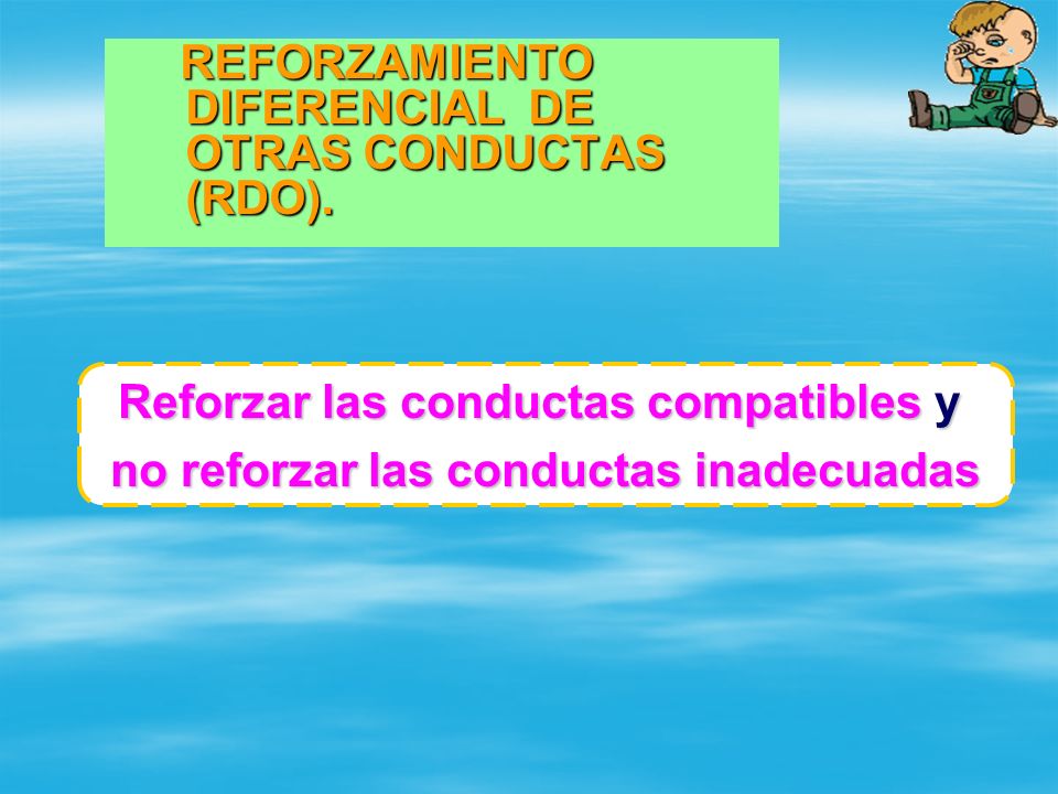 REFORZAMIENTO DIFERENCIAL DE OTRAS CONDUCTAS (RDO).