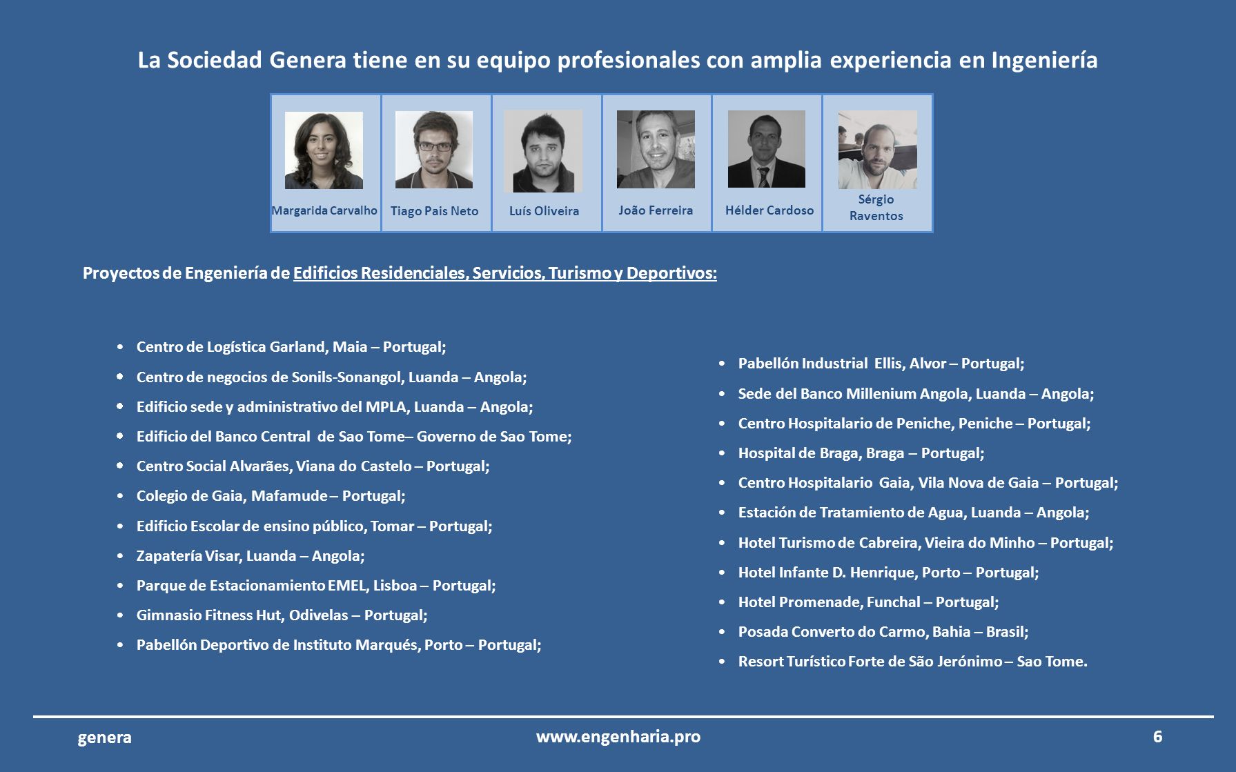 La Sociedad Genera tiene en su equipo profesionales con amplia experiencia en Ingeniería