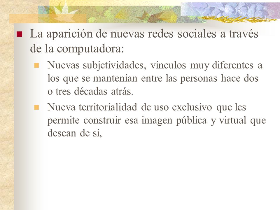 La aparición de nuevas redes sociales a través de la computadora: