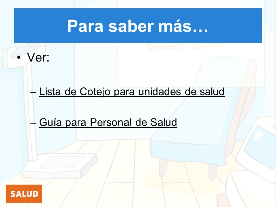 Para saber más… Ver: Lista de Cotejo para unidades de salud