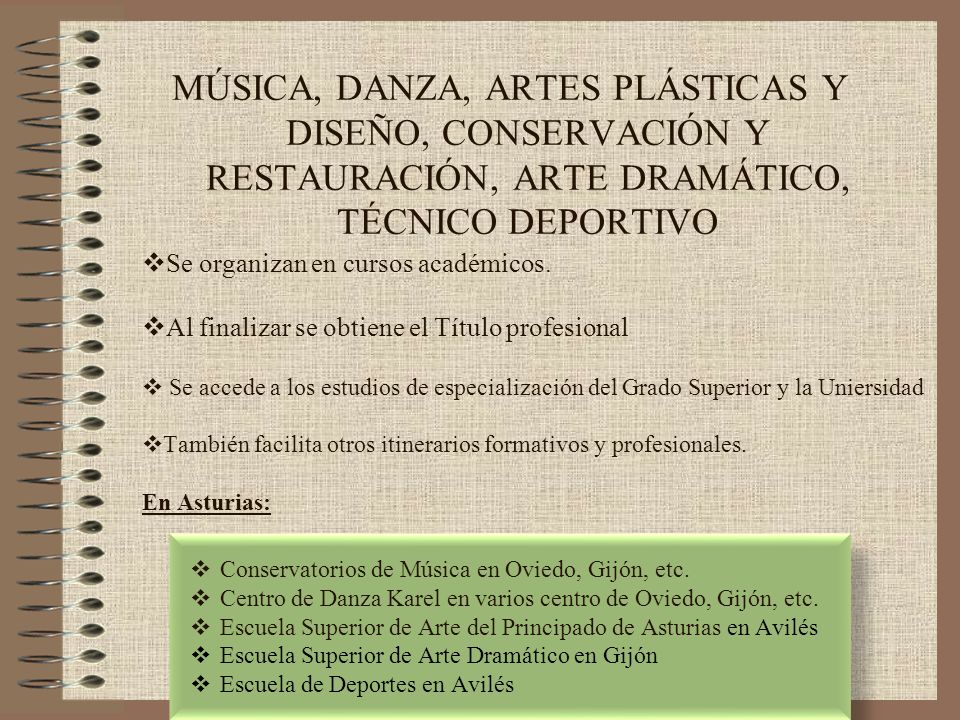 MÚSICA, DANZA, ARTES PLÁSTICAS Y DISEÑO, CONSERVACIÓN Y RESTAURACIÓN, ARTE DRAMÁTICO, TÉCNICO DEPORTIVO