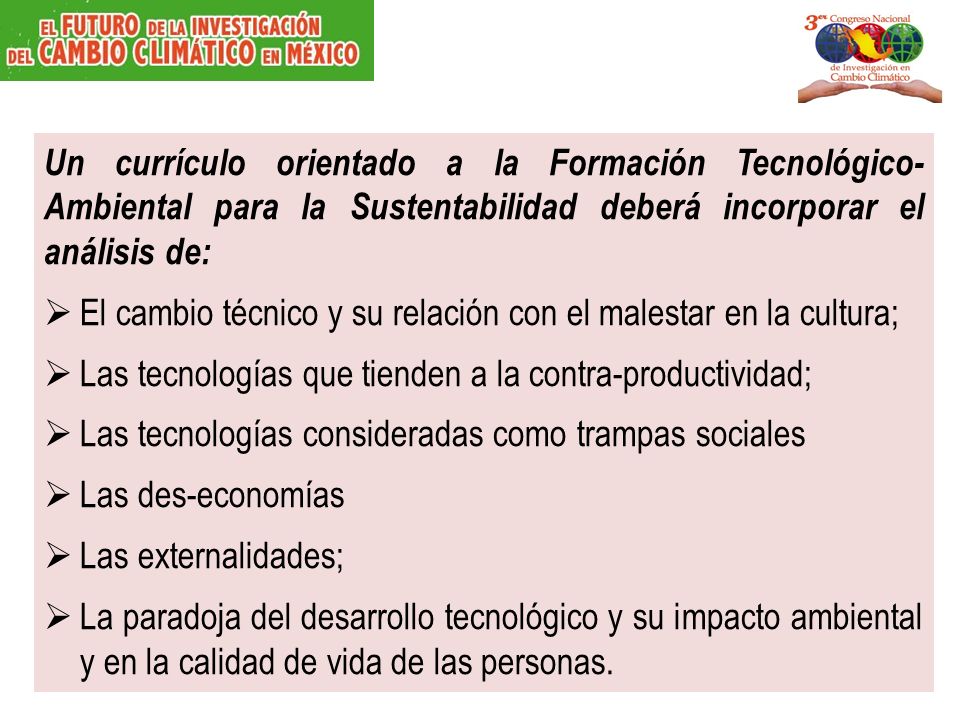 Un currículo orientado a la Formación Tecnológico- Ambiental para la Sustentabilidad deberá incorporar el análisis de: