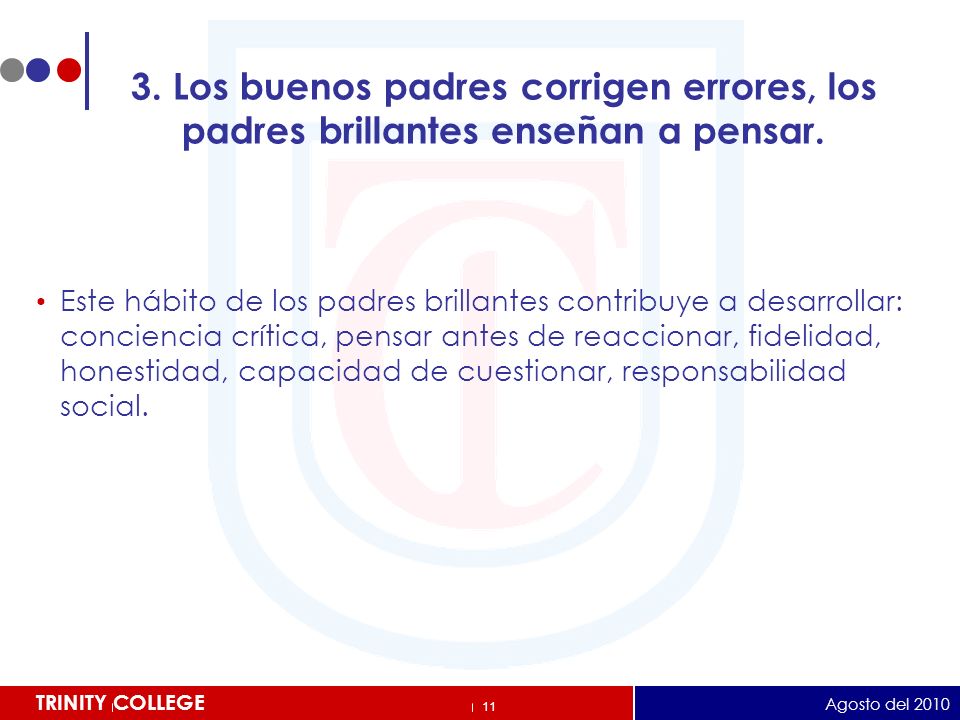 3. Los buenos padres corrigen errores, los padres brillantes enseñan a pensar.