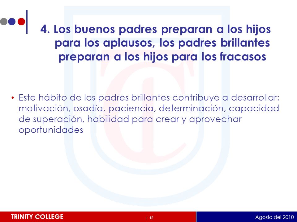 4. Los buenos padres preparan a los hijos para los aplausos, los padres brillantes preparan a los hijos para los fracasos