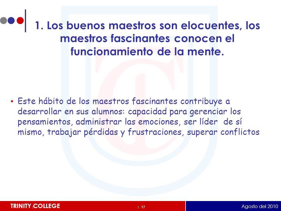 1. Los buenos maestros son elocuentes, los maestros fascinantes conocen el funcionamiento de la mente.