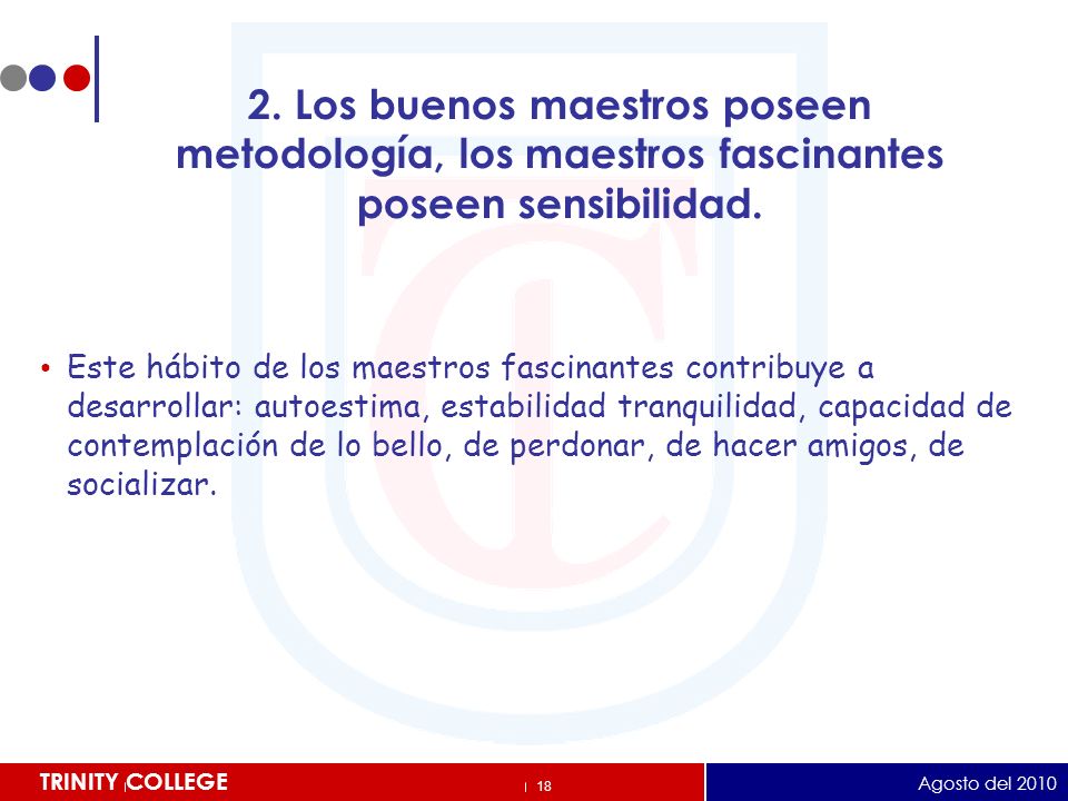 2. Los buenos maestros poseen metodología, los maestros fascinantes poseen sensibilidad.