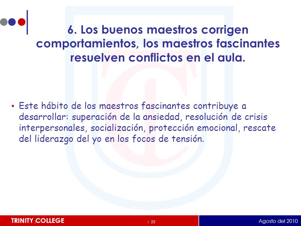 6. Los buenos maestros corrigen comportamientos, los maestros fascinantes resuelven conflictos en el aula.