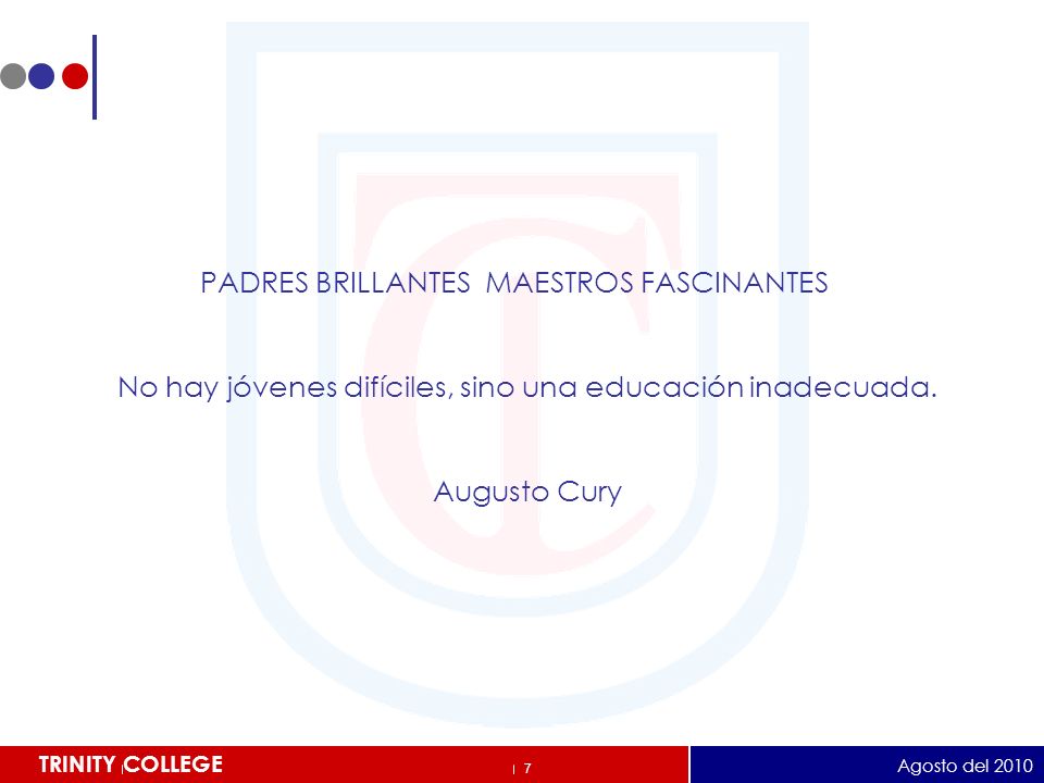 PADRES BRILLANTES MAESTROS FASCINANTES No hay jóvenes difíciles, sino una educación inadecuada. Augusto Cury