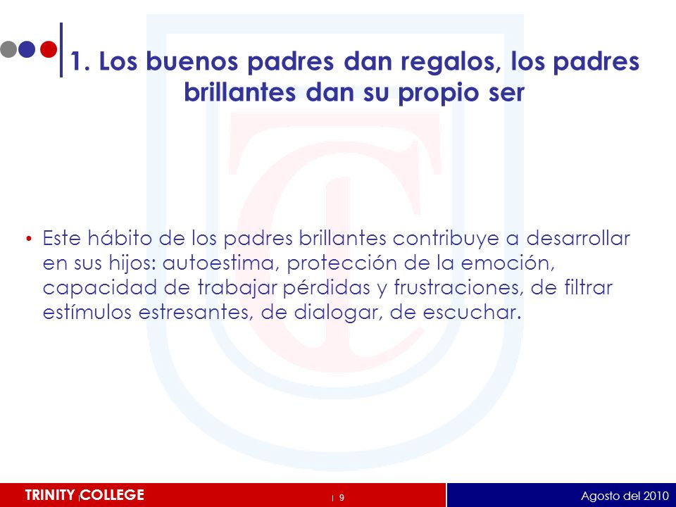1. Los buenos padres dan regalos, los padres brillantes dan su propio ser