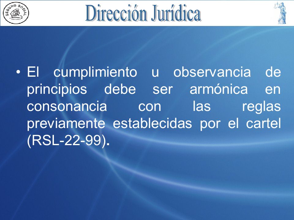 El cumplimiento u observancia de principios debe ser armónica en consonancia con las reglas previamente establecidas por el cartel (RSL-22-99).