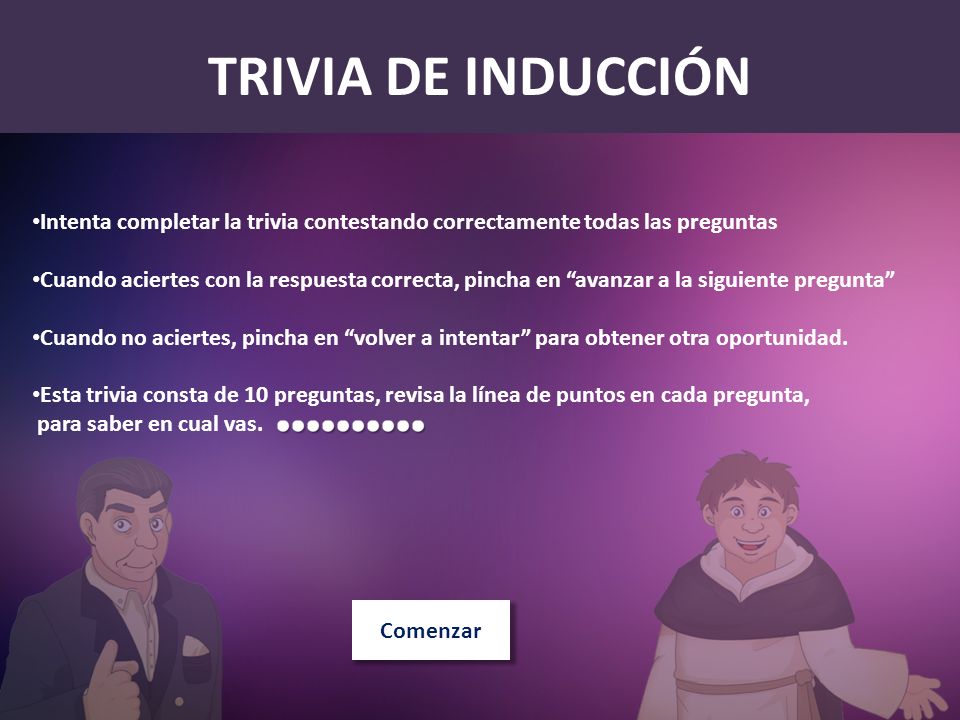 TRIVIA DE INDUCCIÓN Intenta completar la trivia contestando correctamente todas las preguntas.