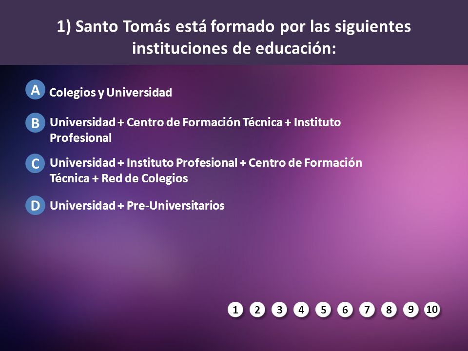 1) Santo Tomás está formado por las siguientes instituciones de educación: