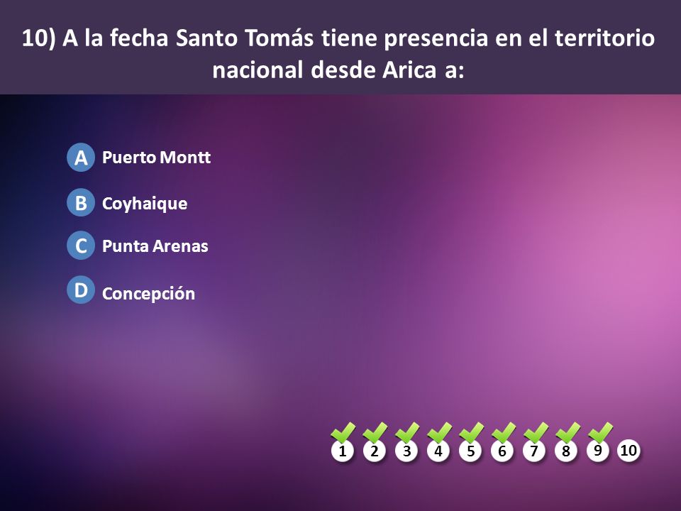10) A la fecha Santo Tomás tiene presencia en el territorio nacional desde Arica a: