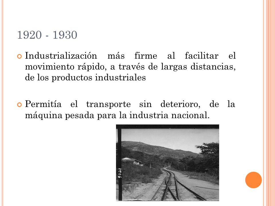 Industrialización más firme al facilitar el movimiento rápido, a través de largas distancias, de los productos industriales.