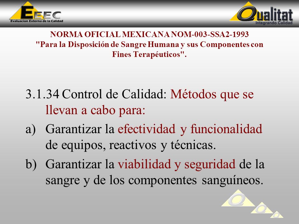 Control de Calidad: Métodos que se llevan a cabo para: