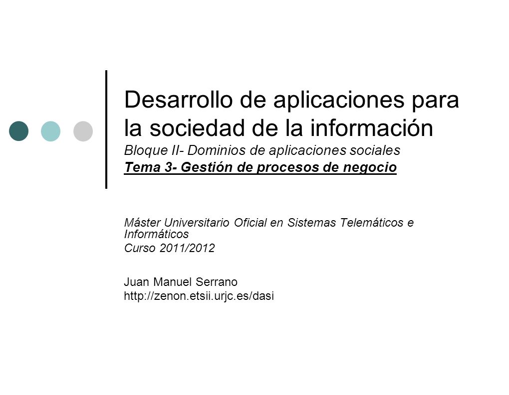 Desarrollo de aplicaciones para la sociedad de la información Bloque II- Dominios de aplicaciones sociales Tema 3- Gestión de procesos de negocio