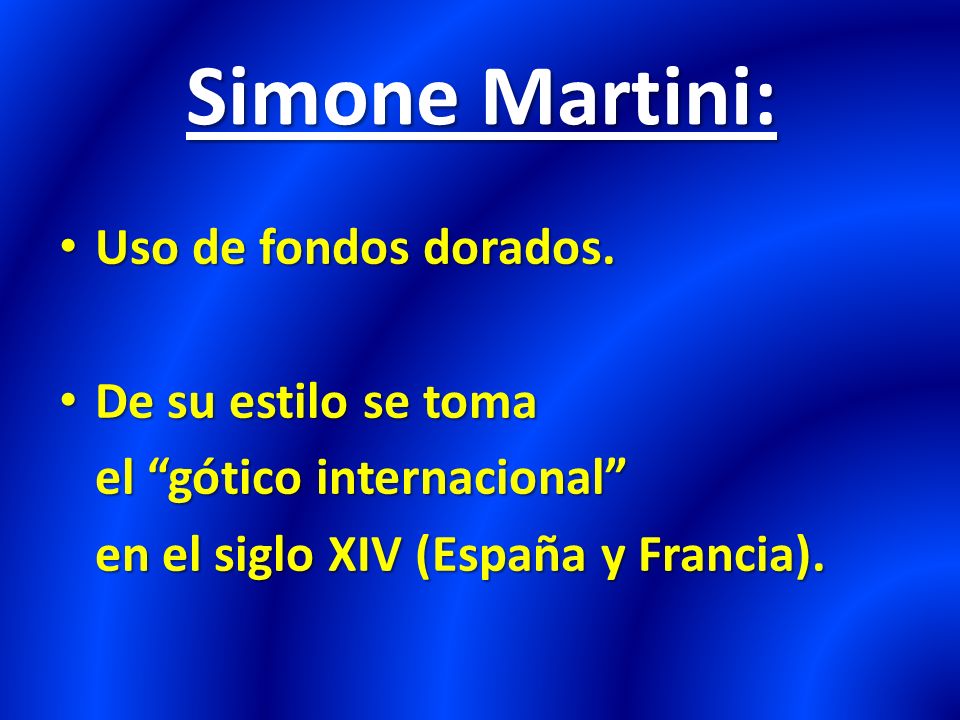 Simone Martini: Uso de fondos dorados. De su estilo se toma