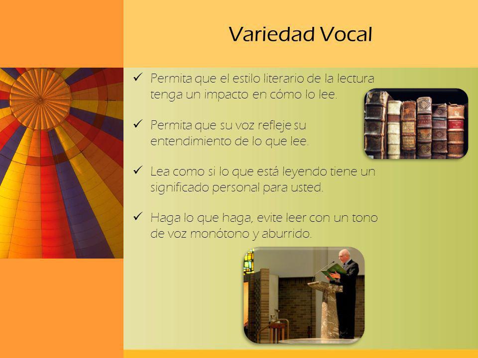 Variedad Vocal Permita que el estilo literario de la lectura tenga un impacto en cómo lo lee.