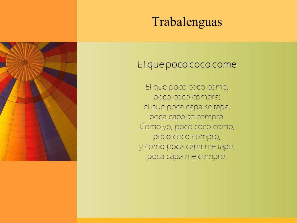Trabalenguas El que poco coco come El que poco coco come,