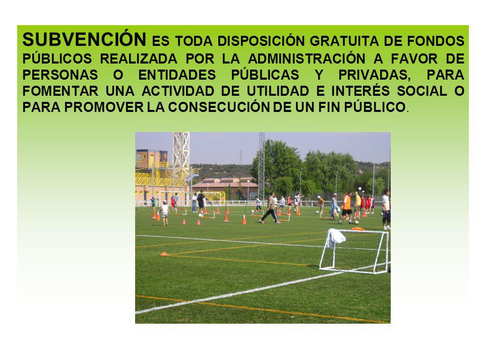 SUBVENCIÓN ES TODA DISPOSICIÓN GRATUITA DE FONDOS PÚBLICOS REALIZADA POR LA ADMINISTRACIÓN A FAVOR DE PERSONAS O ENTIDADES PÚBLICAS Y PRIVADAS, PARA FOMENTAR UNA ACTIVIDAD DE UTILIDAD E INTERÉS SOCIAL O PARA PROMOVER LA CONSECUCIÓN DE UN FIN PÚBLICO.