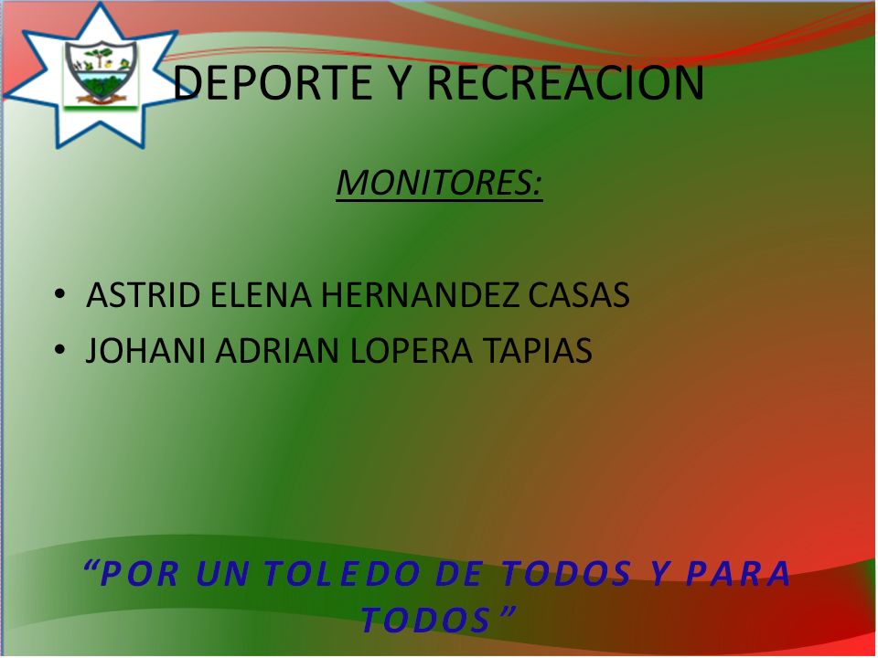 DEPORTE Y RECREACION MONITORES: ASTRID ELENA HERNANDEZ CASAS
