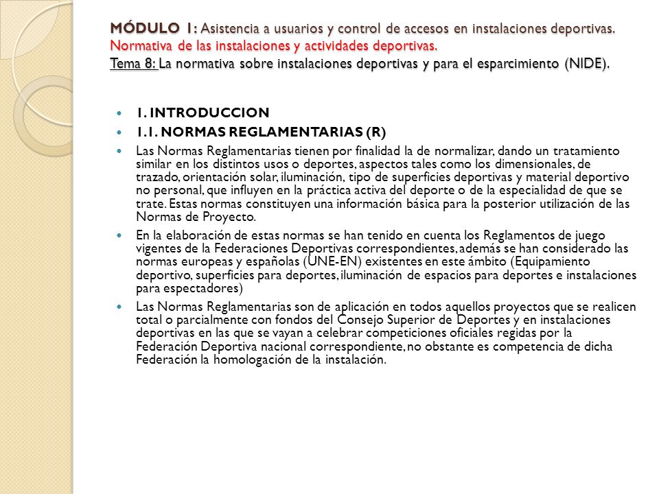 MÓDULO 1: Asistencia a usuarios y control de accesos en instalaciones deportivas. Normativa de las instalaciones y actividades deportivas. Tema 8: La normativa sobre instalaciones deportivas y para el esparcimiento (NIDE).
