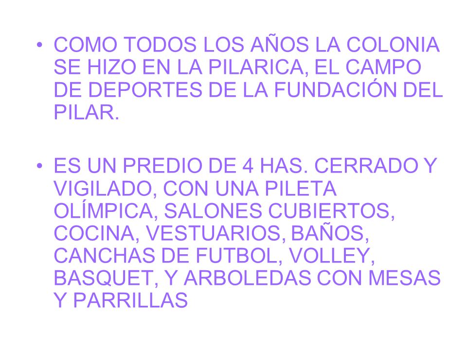 COMO TODOS LOS AÑOS LA COLONIA SE HIZO EN LA PILARICA, EL CAMPO DE DEPORTES DE LA FUNDACIÓN DEL PILAR.
