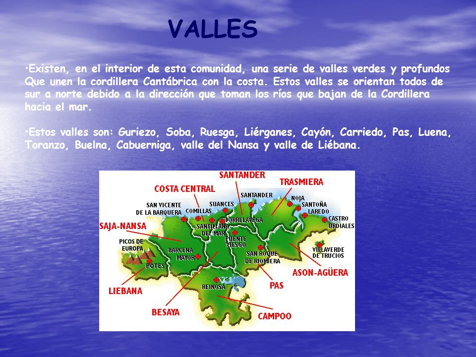 VALLES Existen, en el interior de esta comunidad, una serie de valles verdes y profundos.