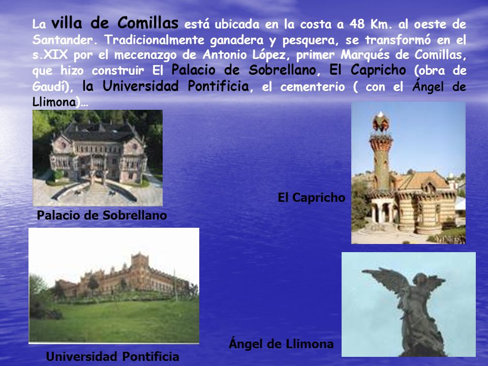 La villa de Comillas está ubicada en la costa a 48 Km