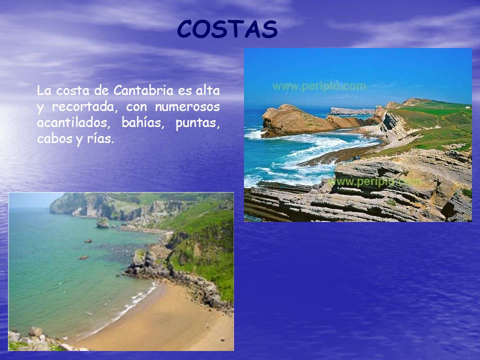 COSTAS La costa de Cantabria es alta y recortada, con numerosos acantilados, bahías, puntas, cabos y rías.