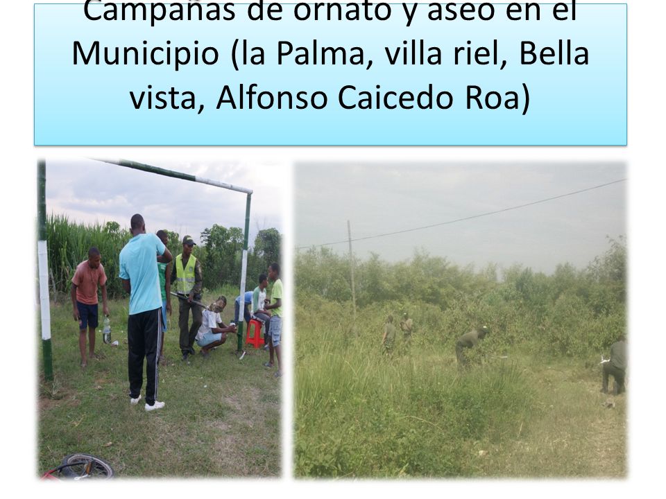 Campañas de ornato y aseo en el Municipio (la Palma, villa riel, Bella vista, Alfonso Caicedo Roa)