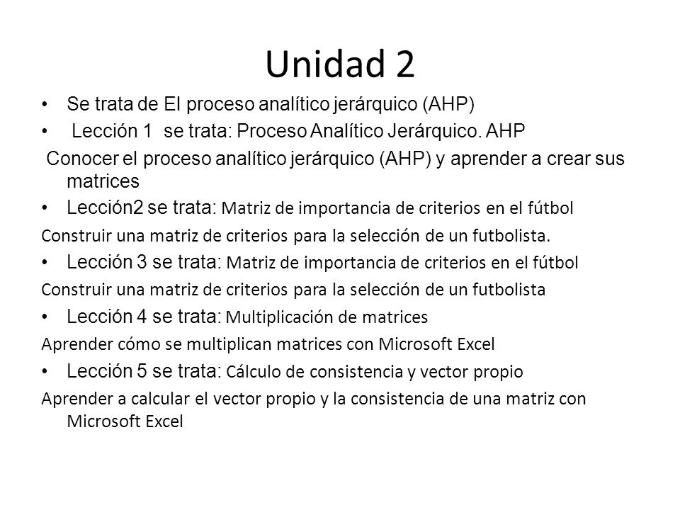 Unidad 2 Se trata de El proceso analítico jerárquico (AHP)