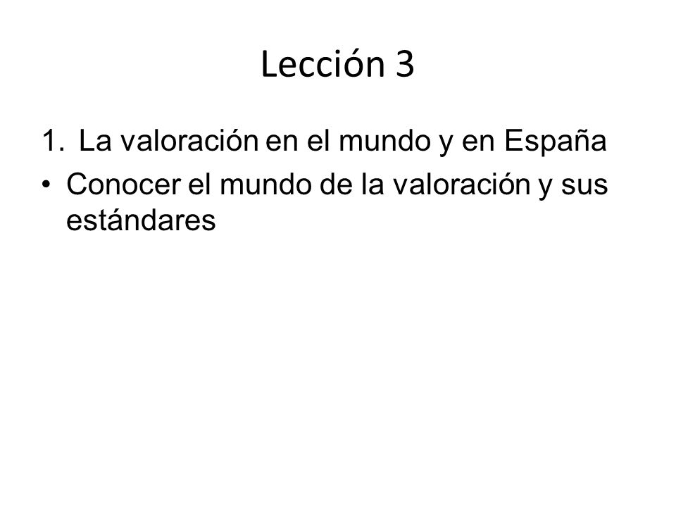Lección 3 La valoración en el mundo y en España