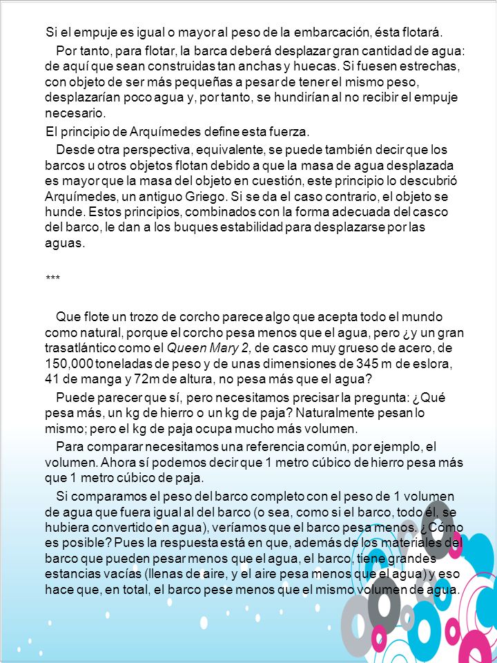 Si el empuje es igual o mayor al peso de la embarcación, ésta flotará.